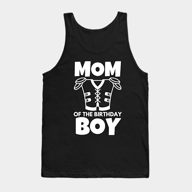 Mom of the birthday boy Tank Top by mksjr